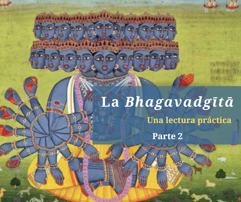 La Bhagavadgītā. Una lectura práctica. Parte 2